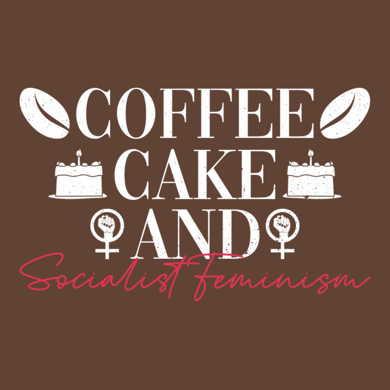 Coffee Cake And Socialist Feminism Socialist Femin T-Shirt by spettozrinyin | Artistshot