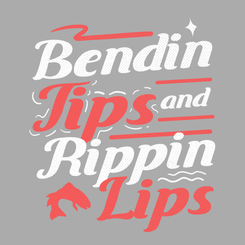 Fisherman Bendin Tips Rippin Lips Fly Fishing Gift T-shirt | Artistshot