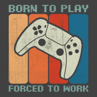 Born To Play Forced To Work Gaming Hipster (1) Vintage T-shirt | Artistshot