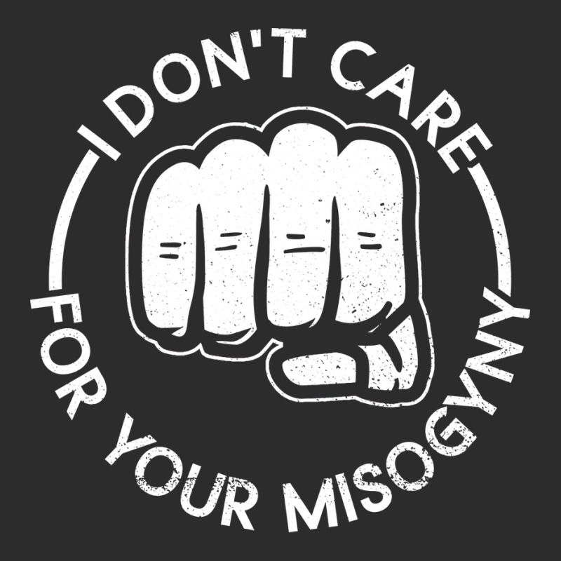 I Dont Care For Your Misogyny Misogyny Feminist Wo Exclusive T-shirt by dodutclevies | Artistshot