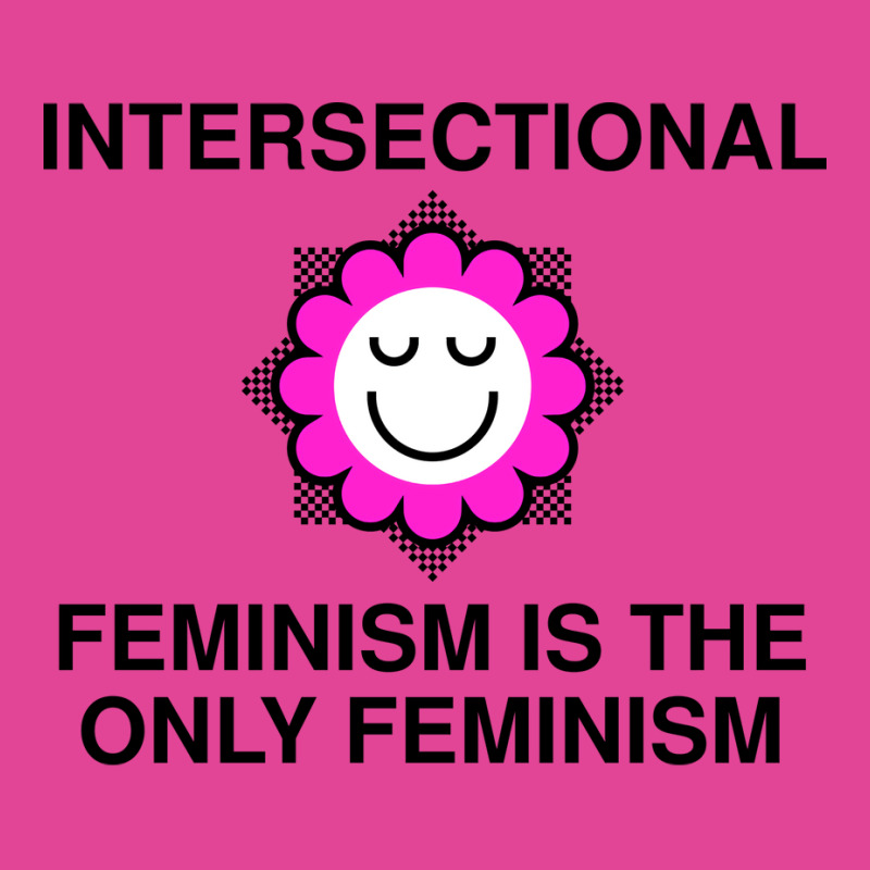 Intersectional Feminism Is The Only Feminism Tumbl T-shirt | Artistshot