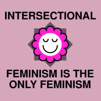 Intersectional Feminism Is The Only Feminism Tumbl Classic T-shirt | Artistshot