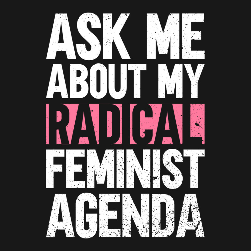 Ask Me About My Radical Feminist Agenda Feminism F Flannel Shirt by vonnezramzele | Artistshot