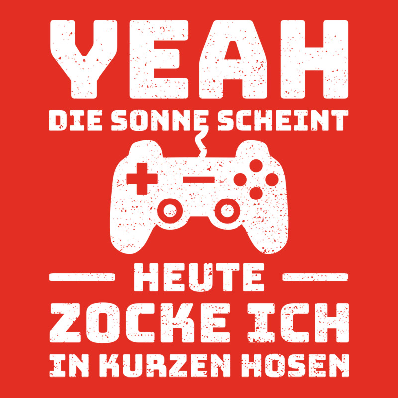 Yeah Die Sonne Scheint Ich Zocke Heute In Kurzen H Graphic T-shirt by rosyambilolf | Artistshot