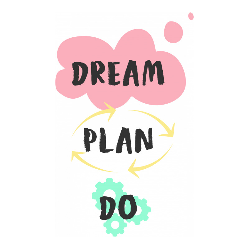 Dream, Plan, Do Toddler T-shirt by Charisma | Artistshot