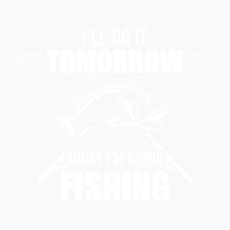 Ill Do It Tomorrow Today Im Going Fishing Retro T-Shirt by vonnezramzele | Artistshot