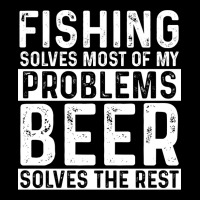 Fishing Fishing Solves Most Of My Problems Beer So Pocket T-shirt | Artistshot