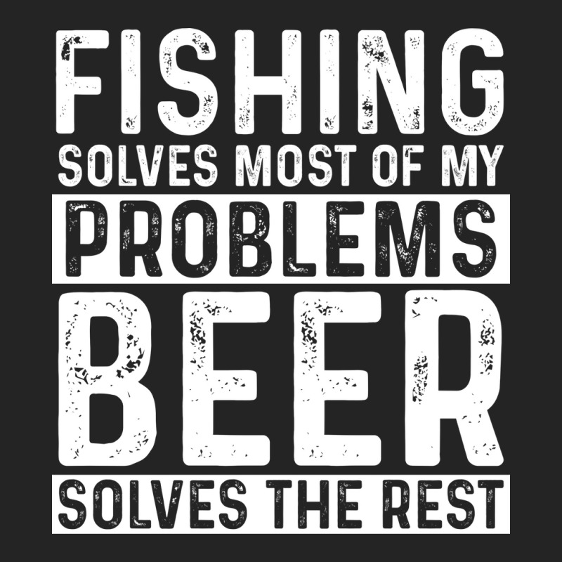 Fishing Fishing Solves Most Of My Problems Beer So 3/4 Sleeve Shirt by botitefinos | Artistshot