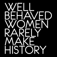 Well Behaved Women Rarely Make History Feminist Te Men's Long Sleeve Pajama Set | Artistshot