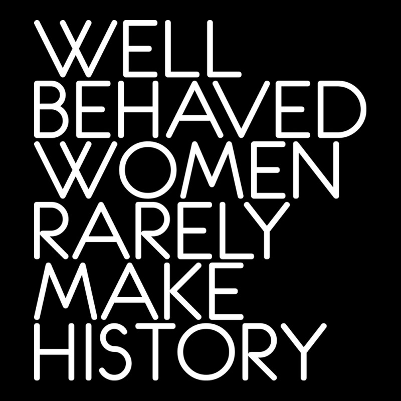 Well Behaved Women Rarely Make History Feminist Te Men's Long Sleeve Pajama Set by vonnezramzele | Artistshot