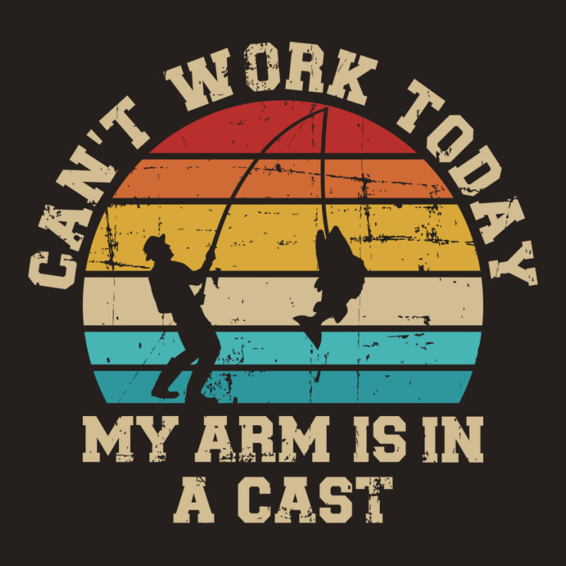 Fishing Cant Work Today My Arm Is In A Cast Blue Tank Top by rallyjov0 | Artistshot