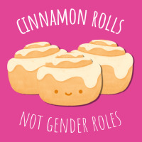 Cinnamon Rolls Not Gender Roles Nostalgia T-shirt | Artistshot