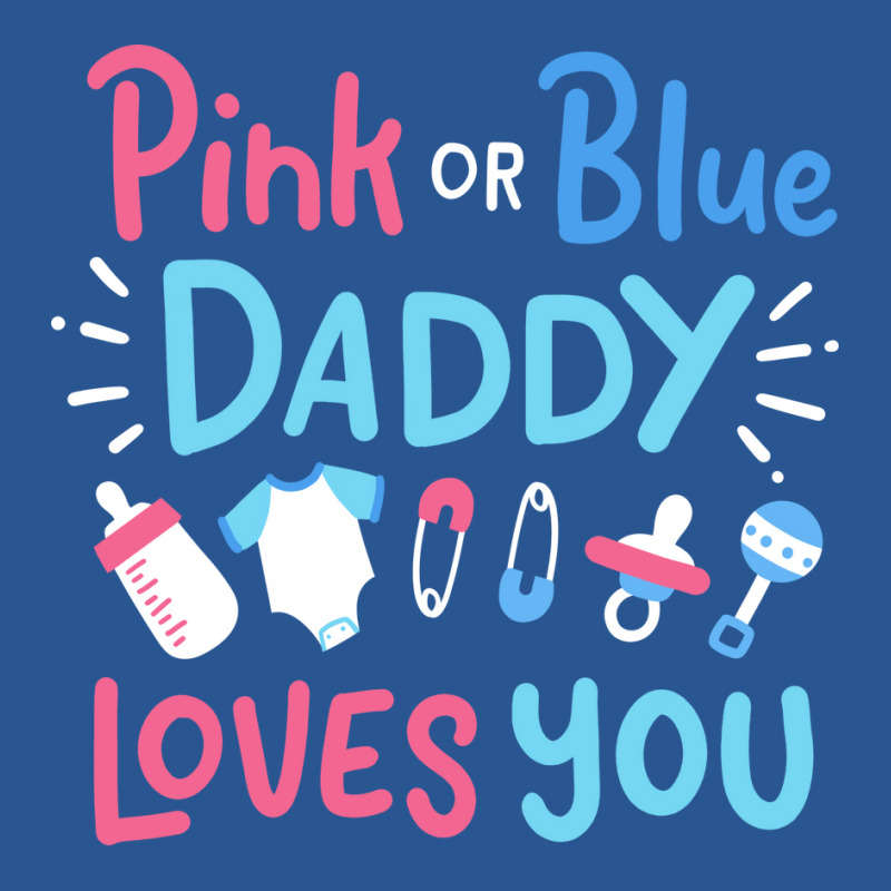 Gender Reveal Daddy Father Pink Or Blue Gift T-shirt | Artistshot