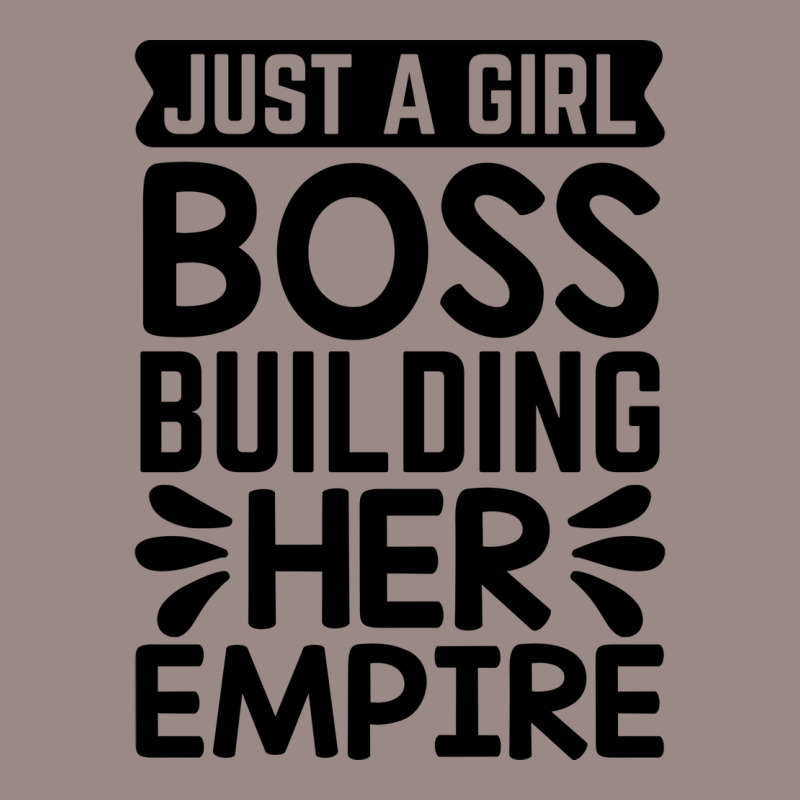 Just A Girlboss Building Her Empire Humor Vintage T-shirt | Artistshot