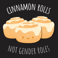 Cinnamon Rolls Not Gender Roles Music T-shirt | Artistshot