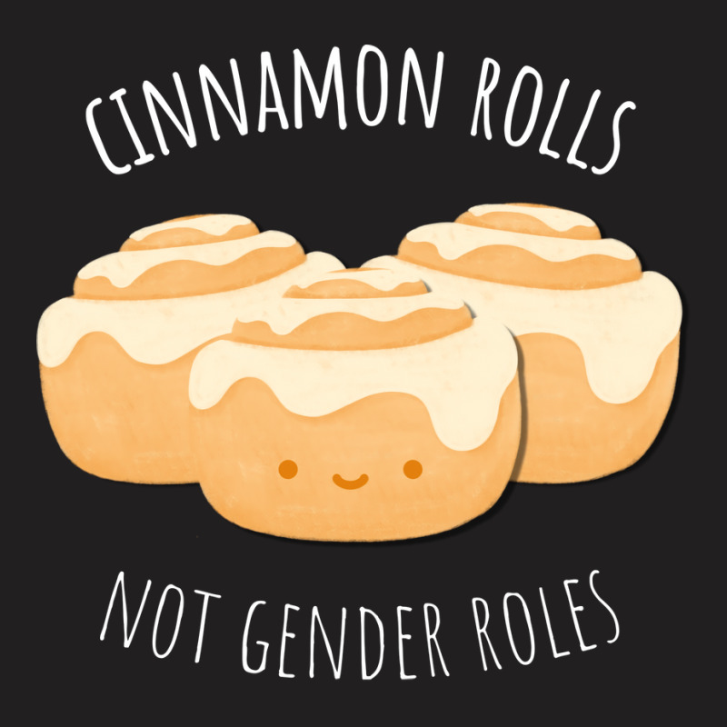 Cinnamon Rolls Not Gender Roles Music T-shirt | Artistshot