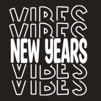 New Years Vibes Tank Top | Artistshot