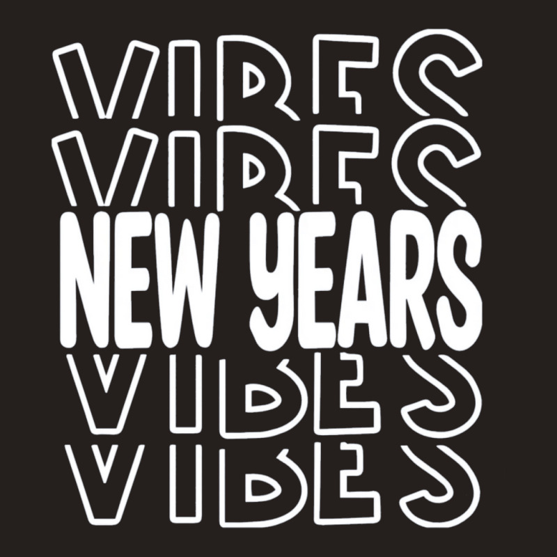 New Years Vibes Tank Top | Artistshot