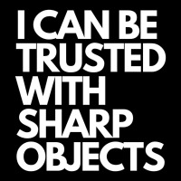 I Can Be Trusted Sharp Objects Adjustable Cap | Artistshot