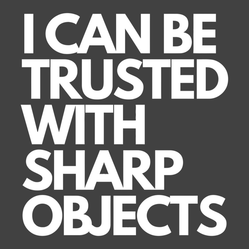 I Can Be Trusted Sharp Objects Vintage T-shirt | Artistshot