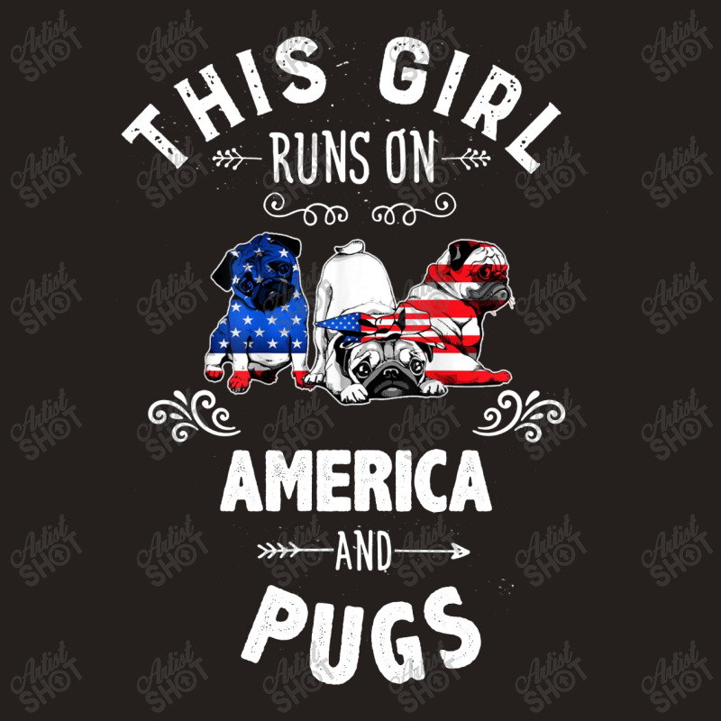 This Girl Runs On America And Pugs Dog American Flag Patriotic 4th Of Tank Top by hoainv | Artistshot