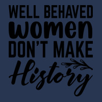 Well Behaved Women Dont Make History Cute Men Denim Jacket | Artistshot