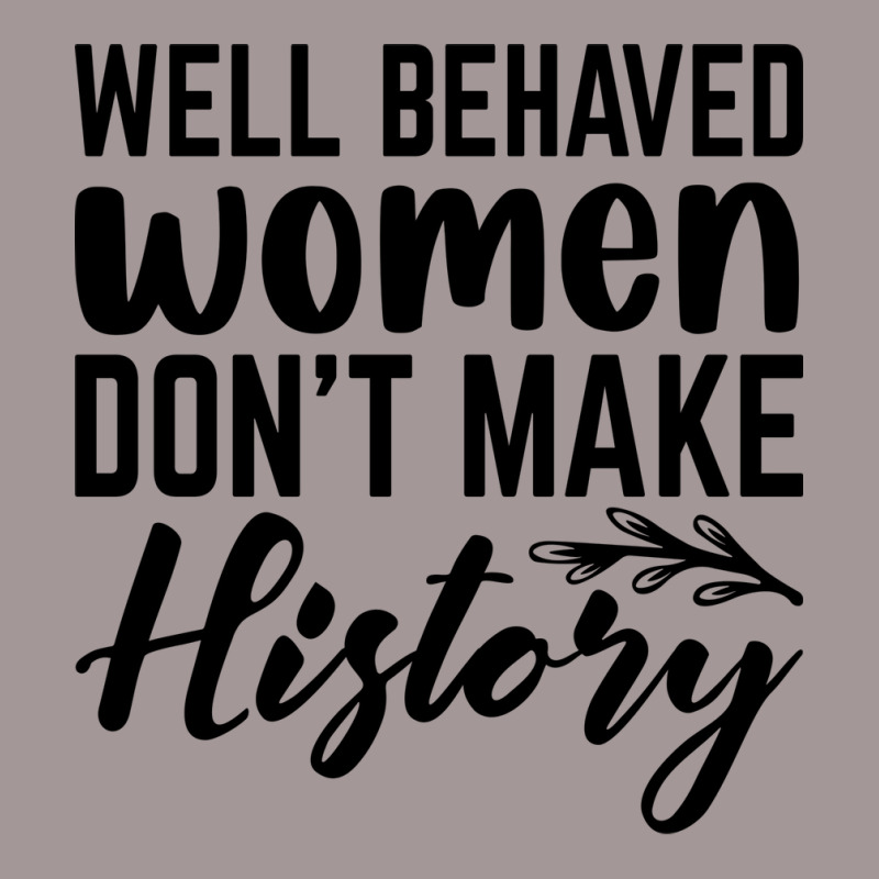 Well Behaved Women Dont Make History Cute Vintage Short | Artistshot