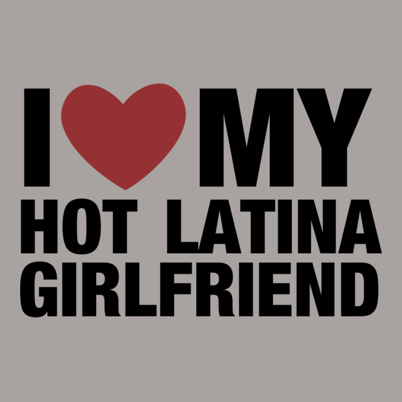 I Love My Hot Latina Girlfriend Nostalgia Racerback Tank by cserneoyinyei | Artistshot