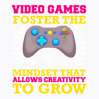 Video Games Foster The Mindset T-shirt | Artistshot