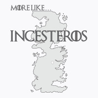 More Like . . . Incesteros! T-shirt | Artistshot