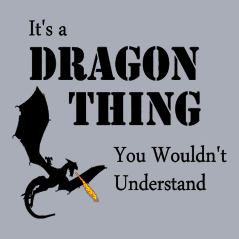 Premium Its A Dragon Thing You Wouldnt Understand Tank Dress by gutmanguneyu | Artistshot