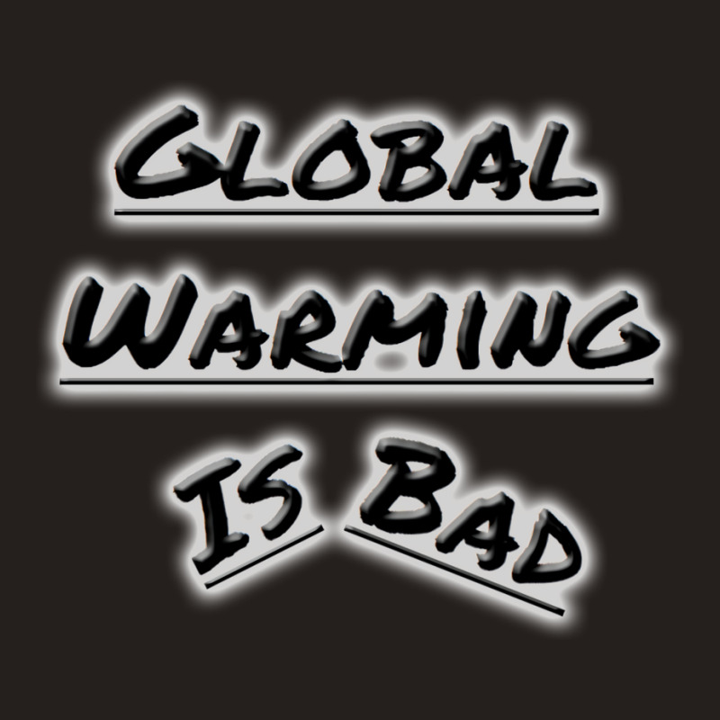 Bad Global Warming Nature (1) (1) Tank Top | Artistshot