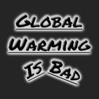 Bad Global Warming Nature (1) (1) Unisex Hoodie | Artistshot