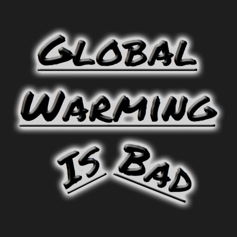 Bad Global Warming Nature (1) (1) Classic T-shirt | Artistshot