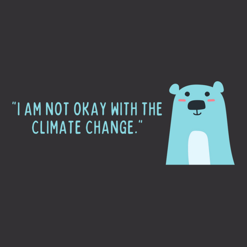 Not Okay With Climate Change Polar Bear Aesthetic Vintage Hoodie | Artistshot