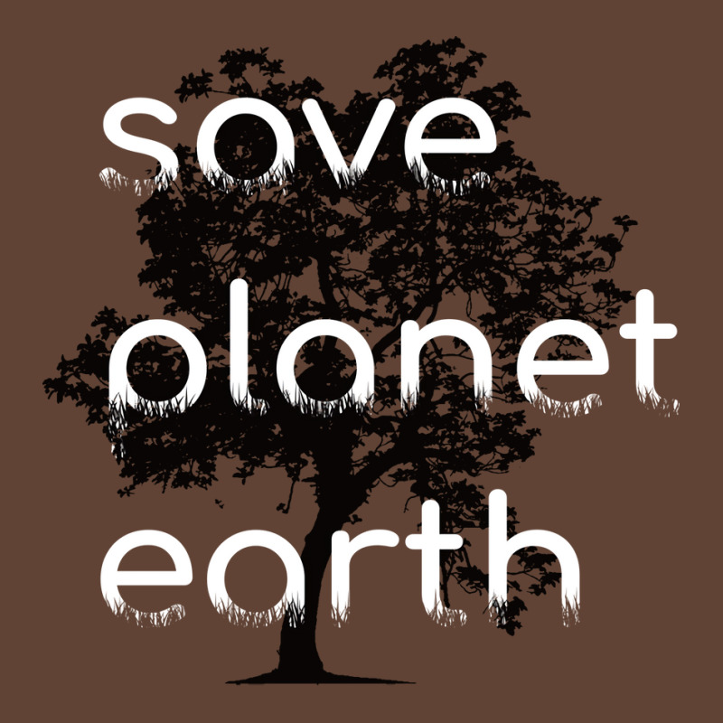 Save Planet Earth Quote (1) (1) T-shirt | Artistshot