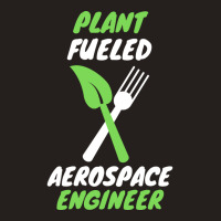 Plant Fueled Aerospace Engineer Summer (1) (1) Tank Top | Artistshot