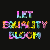 Let Equality Bloom Tie Dye Music Scorecard Crop Tee | Artistshot