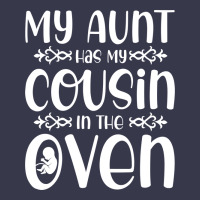 My Aunt Has My Cousin In The Oven Future Parents N Long Sleeve Shirts | Artistshot