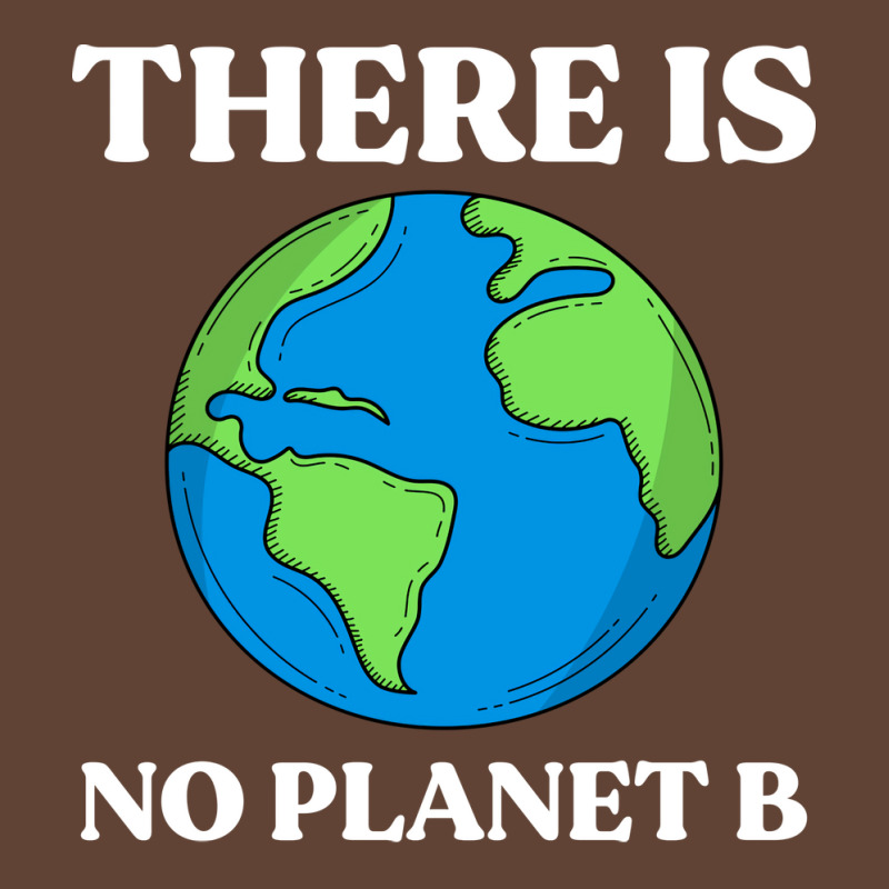 Ecological Awareness Gift Idea There Is No Planet T-Shirt by ankuyimunadis | Artistshot