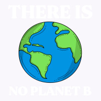 Ecological Awareness Gift Idea There Is No Planet Tank Top | Artistshot