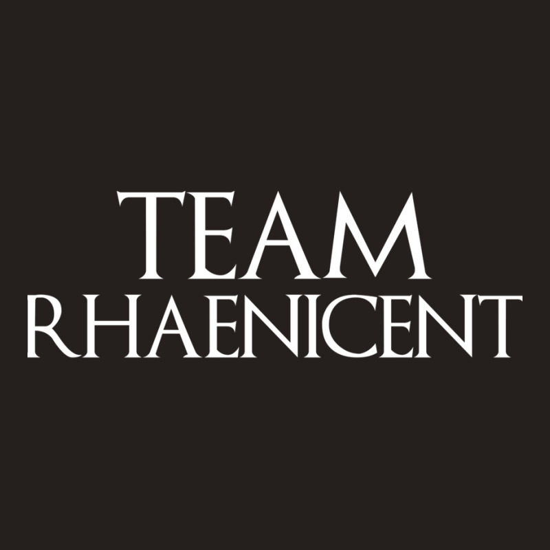 Team Rhaenicent Tank Top by kounalkherfix | Artistshot