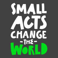 Go Green Small Acts Change The World Zero Waste Ec Vintage T-shirt | Artistshot