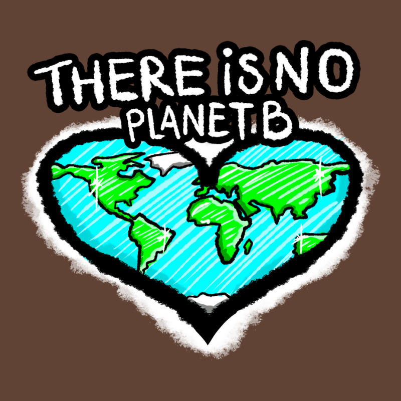 I Love Planet Earth There Is No Planet B Humor (1) T-shirt | Artistshot