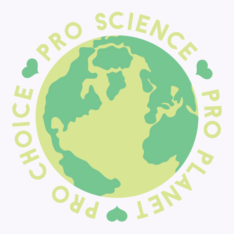 Pro Choice Pro Science Pro Planet Earth Quote (1) Tank Top by ankuyimunadis | Artistshot