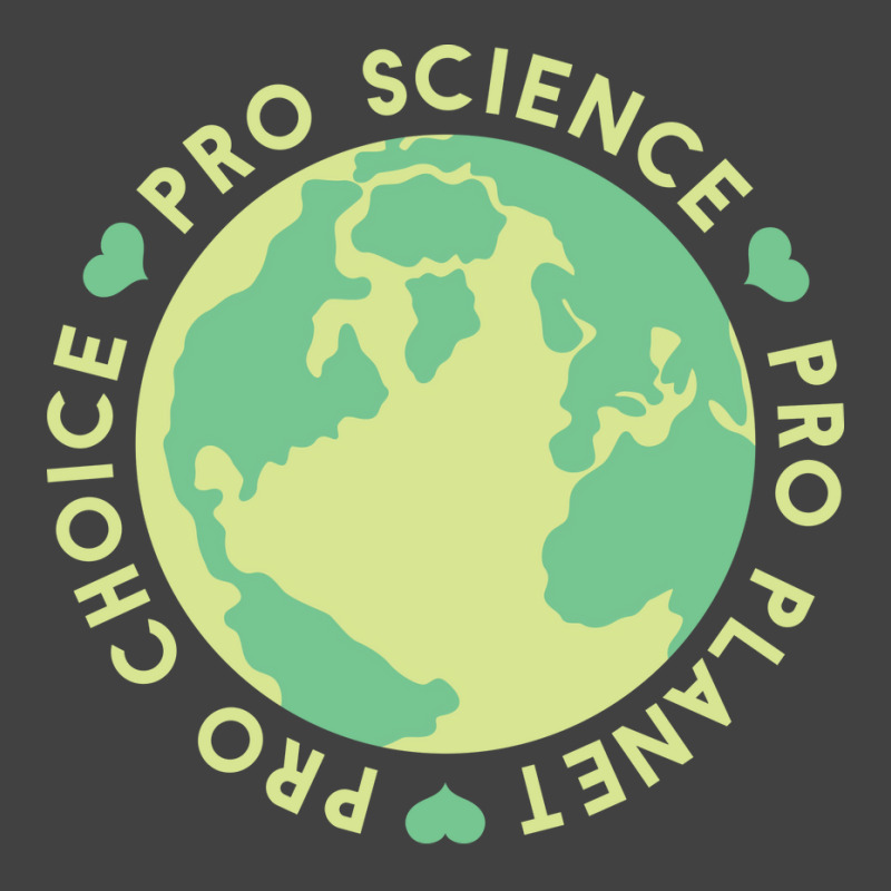 Pro Choice Pro Science Pro Planet Earth Quote (1) Vintage T-Shirt by ankuyimunadis | Artistshot