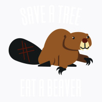 Save A Tree Eat A Beaver Environment Yellow (1) (1 T-shirt | Artistshot