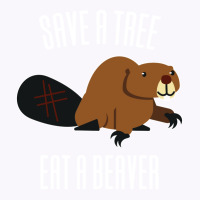 Save A Tree Eat A Beaver Environment Yellow (1) (1 Tank Top | Artistshot