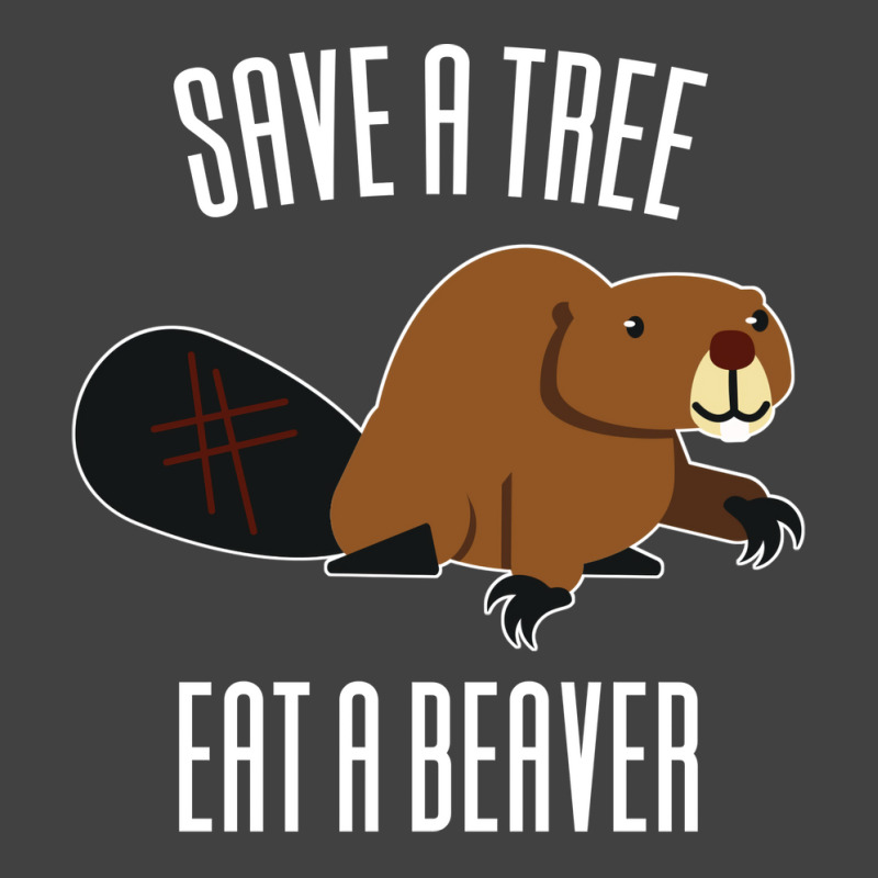 Save A Tree Eat A Beaver Environment Yellow (1) (1 Vintage T-shirt | Artistshot