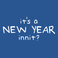 New Year Innit T-shirt | Artistshot